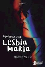 Viviendo con Lesbia María