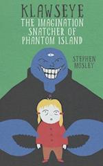 Klawseye: The Imagination Snatcher of Phantom Island 