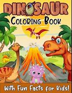 Dinosaur Coloring Book With Fun Facts For Kids!: 52 Best Illustrations of Popular Dinosaurs. A Great Gift for Boys & Girls, Ages 4-8 