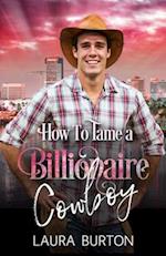 How to Tame a Billionaire Cowboy
