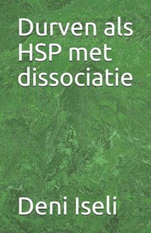 Durven als HSP met dissociatie