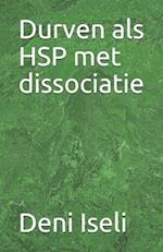 Durven als HSP met dissociatie