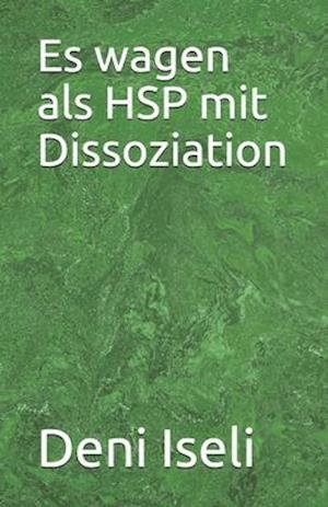 Es wagen als HSP mit Dissoziation