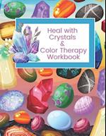 Heal with Crystals & Color Therapy Workbook