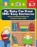 My Baby Can Read 100+ Easy Sentences Improve Spelling Reading And Writing Prompts Skills