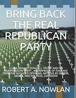 Bring Back the Real Republican Party