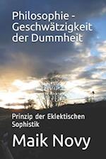 Philosophie - Geschwätzigkeit der Dummheit