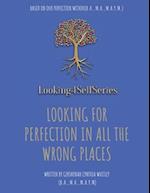 Looking For Perfection In All The Wrong Places