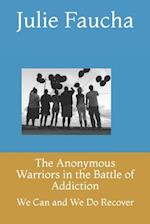 The Anonymous Warriors in the Battle of Addiction