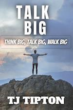 Talk Big