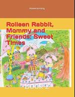 Rolleen Rabbit, Mommy and Friends: Sweet Times: Book 2 