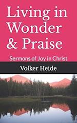 Living in Wonder & Praise: Sermons of Joy in Christ 