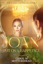 Joan: Put on a Happy face 