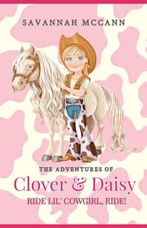 Adventures of Clover & Daisy: Ride Lil' Cowgirl, Ride!