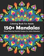 150 Mandalas Coloring Book For Adults