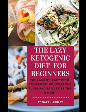 The Lazy Ketogenic Diet for Beginners