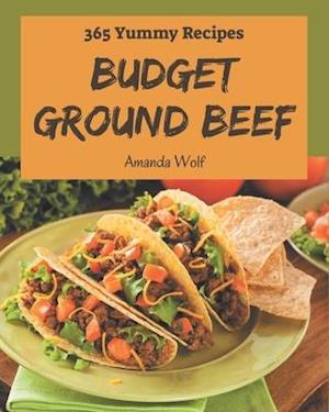 365 Yummy Budget Ground Beef Recipes