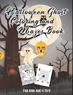 Halloween Ghost Coloring And Mazes Book for Kids