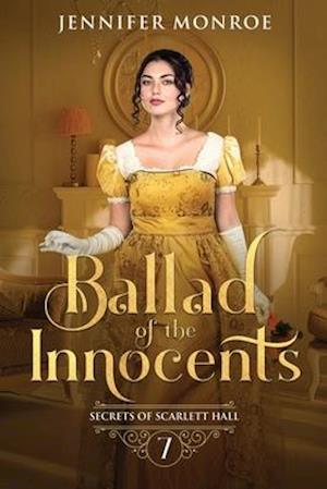 Ballad of the Innocents: Secrets of Scarlett Hall Book 7