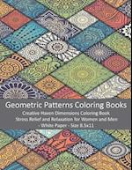 Geometric Patterns Coloring Books: Creative Haven Dimensions Coloring Book - Stress Relief and Relaxation for Women and Men - White Paper - Size 8.5x1