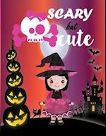 Scary but Cute: Coloring Book for Kids: Halloween Designs Including Witches, Ghosts, Pumpkins, Haunted Houses, skulls, and More 