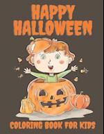 Happy Halloween Coloring Book For Kids: Halloween Coloring Book for Toddlers (Halloween Books for Kids) 