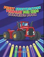 Funny Construction Vehicles For Kids Coloring Book