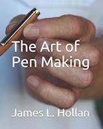 The Art of Pen Making