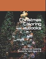 Christmas Coloring Books: Christmas Coloring Books for kids Ages 2-4 