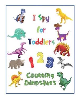 I Spy for Toddlers: 123 Counting Dinosaurs | Guess and Learn Picture Book