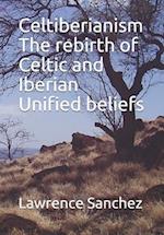 Celtiberianism The rebirth of Celtic and Iberian Unified beliefs