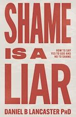Shame is a Liar