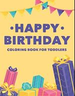 Happy Birthday Coloring Book For Toddlers