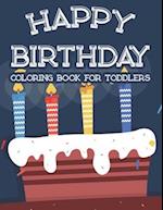 Happy Birthday Coloring Book For Toddlers