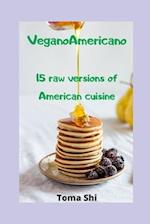 VeganoAmericano. 15 raw versions of American cuisine