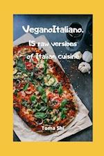 VeganoItaliano. 15 raw versions of Italian cuisine