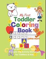 My First Toddler Coloring Book - Fun with Letters,, Colors, Animals