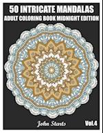 50 Intricate Mandalas: Adult Coloring Book Midnight Edition with 50 Detailed Mandalas for Relaxation and Stress Relief (Volume 4) 