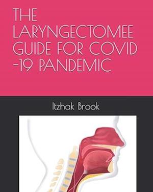 The Laryngectomee Guide for Covid -19 Pandemic