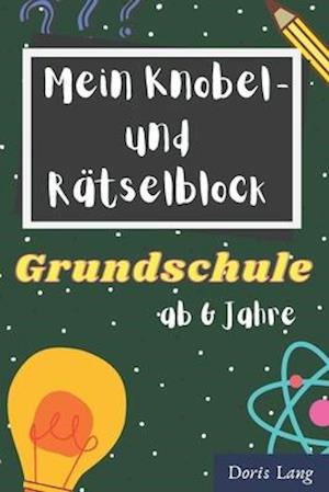 Mein Knobel- und Rätselblock Grundschule ab Jahre