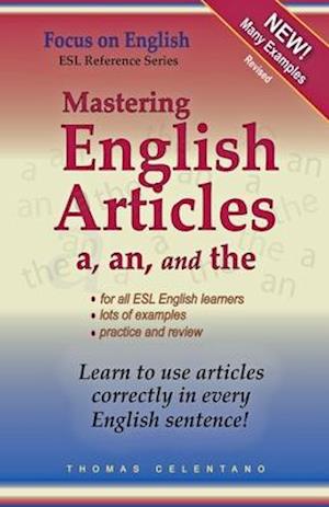 Mastering English Articles A, AN, and THE: Learn to Use English Articles Correctly in Every English Sentence!