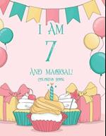 I Am 7 And Magical! Coloring Book