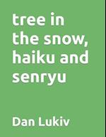 tree in the snow, haiku and senryu