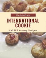 Ah! 365 Yummy International Cookie Recipes