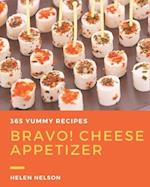 Bravo! 365 Yummy Cheese Appetizer Recipes