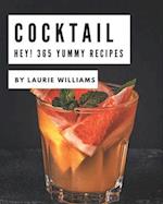Hey! 365 Yummy Cocktail Recipes