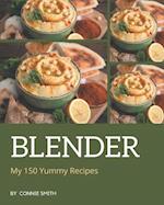 My 150 Yummy Blender Recipes
