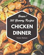 Bravo! 365 Yummy Chicken Dinner Recipes