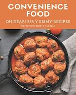 Oh Dear! 365 Yummy Convenience Food Recipes