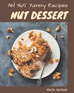 Ah! 365 Yummy Nut Dessert Recipes